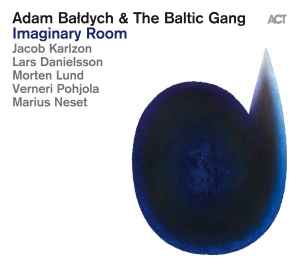 Adam Bałdych & The Baltic Gang - Imaginary Room 