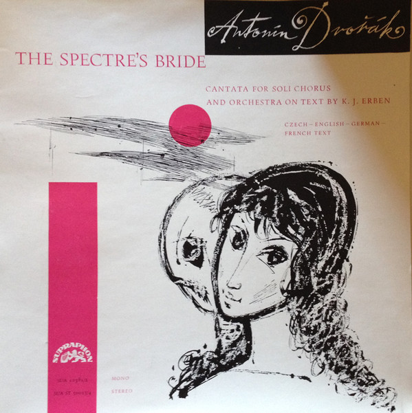 last ned album Antonín Dvořák, Czech Philharmonic Chorus, The Czech Philharmonic Orchestra, Jaroslav Krombholc - The Spectres Bride