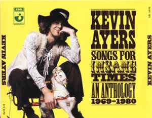 Kevin Ayers - Songs For Insane Times - An Anthology 1969-1980