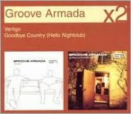 ladda ner album Groove Armada - Vertigo Goodbye Country Hello Nightclub
