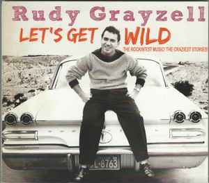 Rudy Grayzell - Let's Get Wild