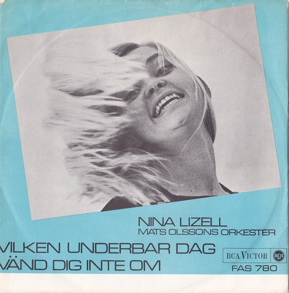 Nina Lizell – Vilken Underbar Dag / Vänd Dig Inte Om (1967, Vinyl) - Discogs