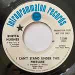 Rhetta Hughes – I Can't Stand Under This Pressure / You're Doing It 