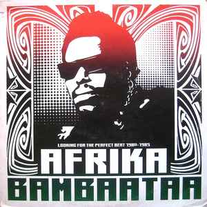 Afrika Bambaataa - Looking For The Perfect Beat 1980-1985