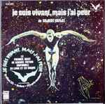 Cover of Je Suis Vivant, Mais J'Ai Peur, 1974, Vinyl