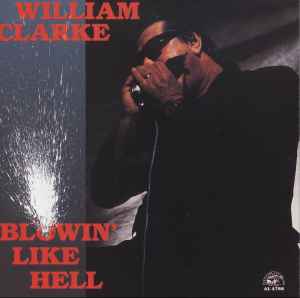 William Clarke - Blowin' Like Hell album cover