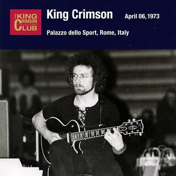 King Crimson – Palazzo Dello Sport, Rome, Italy April 06, 1973