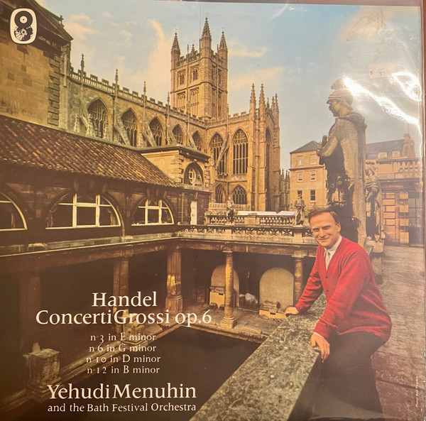 lataa albumi Handel Yehudi Menuhin And The Bath Festival Orchestra - Concerti Grossi Opus 6