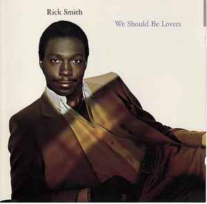 We Should Be Lovers - Rick Smith