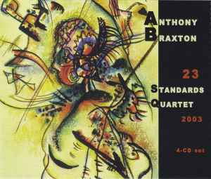 23 Standards (Quartet) 2003 - Anthony Braxton