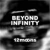 12moons* - Beyond Infinity