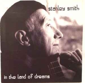 Stanley Smith - In The Land Of Dreams | Releases | Discogs