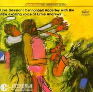 Cannonball Adderley - Live Session! Cannonball Adderley With The New Exciting  Voice Of Ernie Andrews! album cover