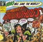 Cover of Who Will Save The World? The Mighty Groundhogs!, 1991, CD