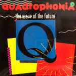 Quadrophonia – The Wave Of The Future (1991, Vinyl) - Discogs