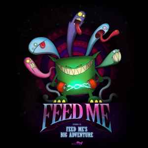 Feed Me - Feed Me's Big Adventure