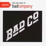 Cover of Playlist: The Very Best Of Bad Company, 2016, CD