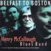 Henry McCullough Blues Band - Belfast To Boston
