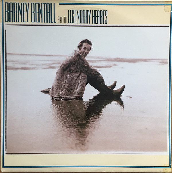 Barney Bentall And The Legendary Hearts – Barney Bentall And The Legendary Hearts