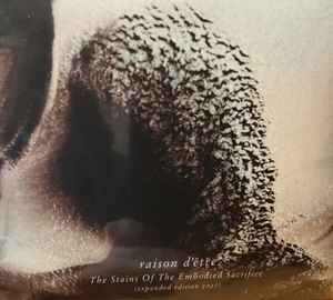 raison d'être - The Stains Of The Embodied Sacrifice (Expanded Edition 2021) album cover