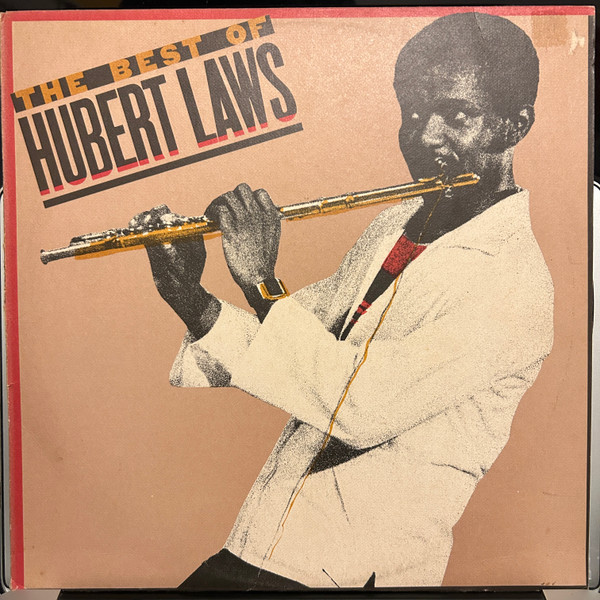 Hubert Laws – The Best Of Hubert Laws (1980, Vinyl) - Discogs