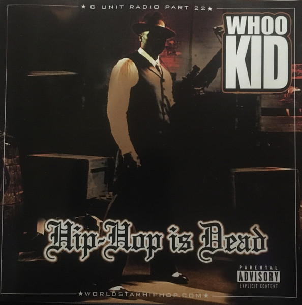 Whoo Kid – G Unit Radio 22 - Hip Hop Is Dead (2006, CD) - Discogs