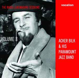 Acker Bilk And His Paramount Jazz Band - The Radio Luxembourg Sessions: Volume 8 album cover