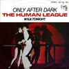 The Human League - Only After Dark