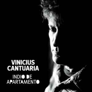Indio De Apartamento - Vinicius Cantuária