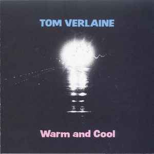Tom Verlaine - Warm And Cool album cover