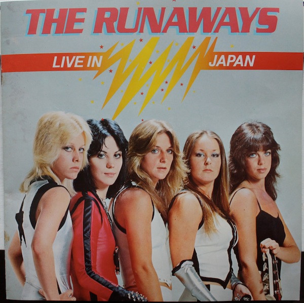 The Runaways = ザ・ランナウェイズ - Live In Japan = ライブ！ ザ 