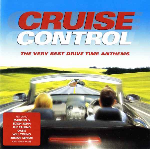 Cruise Control (The Very Best Drive Time Anthems) (2004, CD