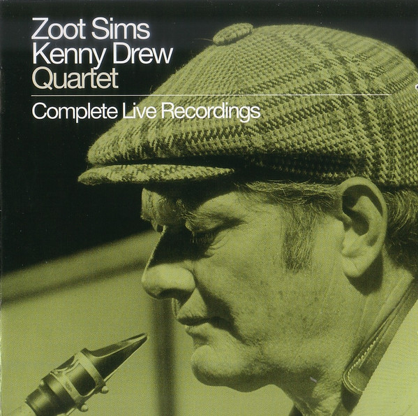 Zoot Sims-Kenny Drew Quartet – Complete Live Recordings (2008, CD