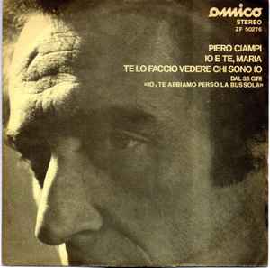 Piero Ciampi - Io E Te, Maria / Te Lo Faccio Vedere Chi Sono Io album cover