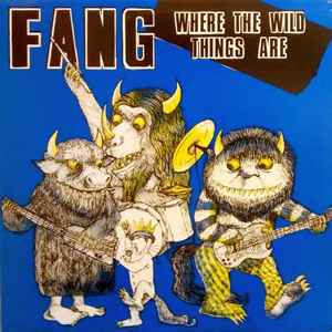 Fang (2) - Where The Wild Things Are
