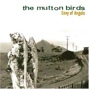 Envy Of Angels - The Mutton Birds