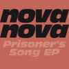Nova Nova - Prisoner's Song EP