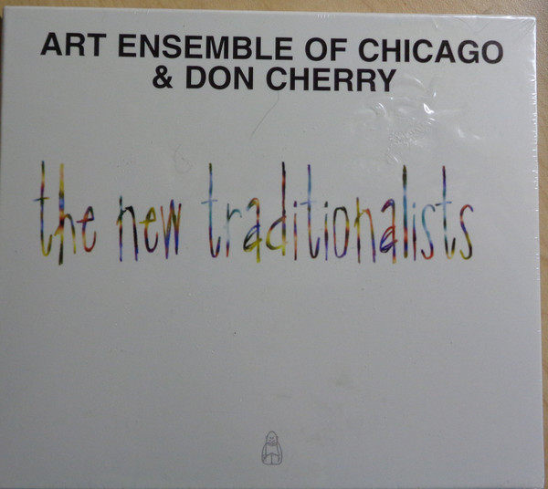 Art Ensemble Of Chicago & Don Cherry – The New Traditionalists