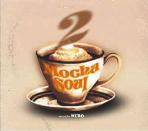 Muro – Mocha Soul 2 (2016, Paper Sleeve, CD) - Discogs