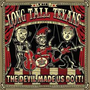 Long Tall Texans - The Devil Made Us Do It