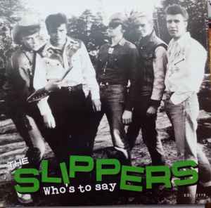 Who's To Say - The Slippers