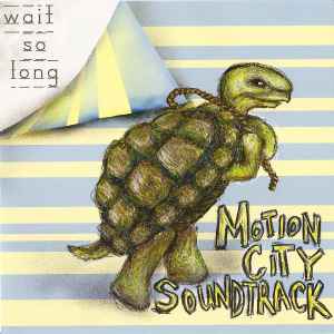 Wait So Long / Disappear - Motion City Soundtrack / Trampled By Turtles