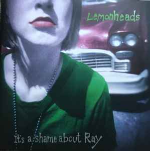 The Lemonheads - It's A Shame About Ray album cover
