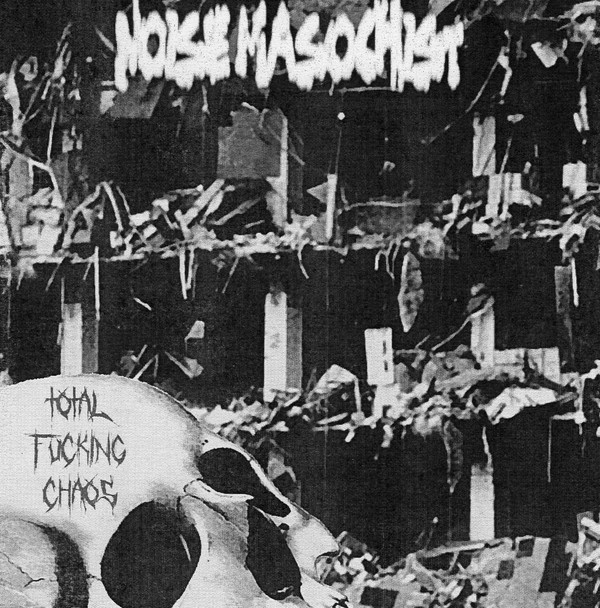 Album herunterladen Noise Masochist - Total Fucking Chaos