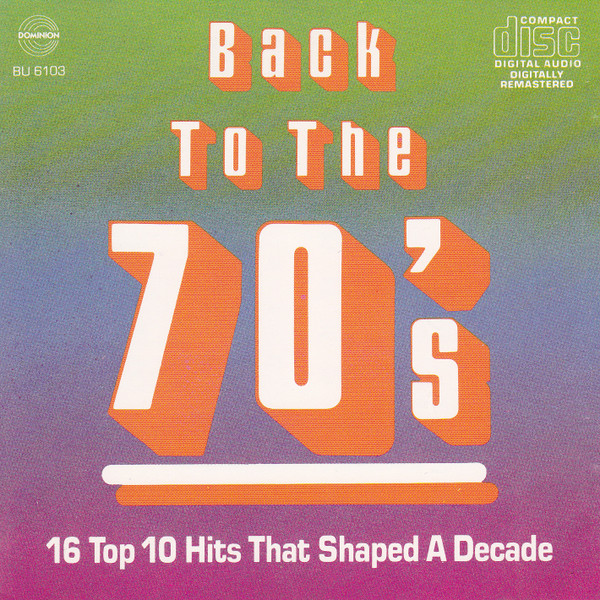 Back The 70's (16 Top 10 Hits That Shaped A Decade) CD) -