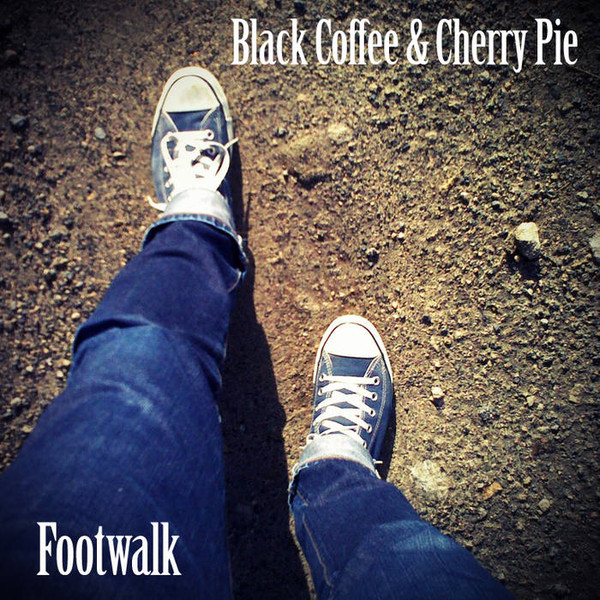 Album herunterladen Black Coffee & Cherry Pie - Footwalk
