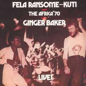Live! - Fela Ransome-Kuti And The Africa 70 With Ginger Baker
