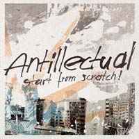 Antillectual - Start From Scratch! album cover