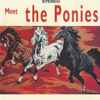 The Ponies (4) - Meet The Ponies