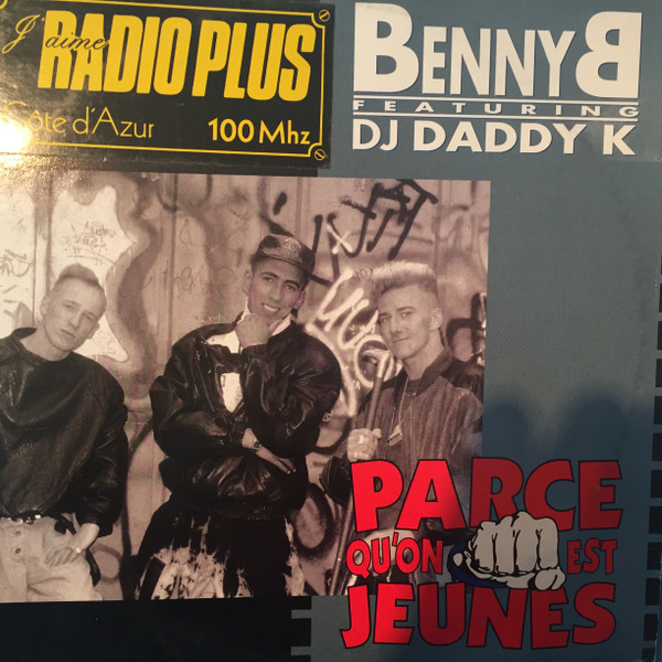 Benny B Featuring DJ Daddy K – Parce Qu'on Est Jeunes (1991